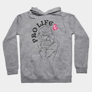 pro life - mother love Hoodie